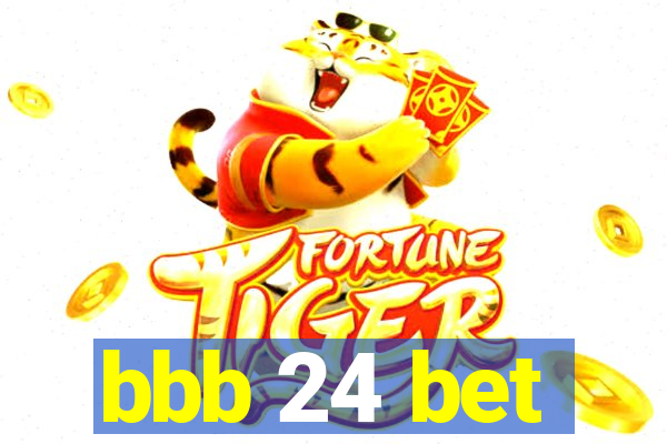 bbb 24 bet